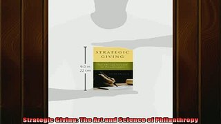 READ book  Strategic Giving The Art and Science of Philanthropy Full Free