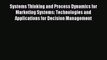 Read Systems Thinking and Process Dynamics for Marketing Systems: Technologies and Applications