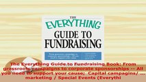 Download  The Everything Guide to Fundraising Book From grassroots campaigns to corporate Ebook Online