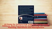 Read  42 Rules for Outsourcing Your Call Center 2nd Edition Best Practices for Outsourcing Ebook Free