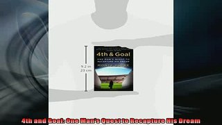 FAVORIT BOOK   4th and Goal One Mans Quest to Recapture His Dream  FREE BOOOK ONLINE