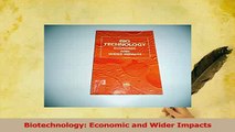Read  Biotechnology Economic and Wider Impacts Ebook Free