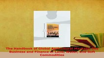 Read  The Handbook of Global Agricultural Markets The Business and Finance of Land Water and Ebook Free