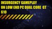 Insurgency gameplay on low end pc dual core gt 610
