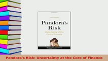 Read  Pandoras Risk Uncertainty at the Core of Finance Ebook Free