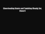 [PDF] Cheerleading Stunts and Tumbling (Ready Set Cheer!) [Download] Online