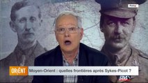 Sykes-Picot : 100 ans de chaos - Orient - 19/05/2016