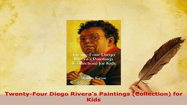 PDF TwentyFour Diego Riveras Paintings Collection for Kids EBook