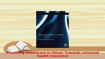 PDF  Financing Healthcare in China Towards universal health insurance Download Online