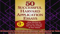 read here  50 Successful Harvard Application Essays What Worked for Them Can Help You Get into the