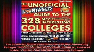 read here  The Unofficial Unbiased Guide to the 328 Most Interesting Colleges 2004 A Trent and Seppy