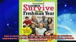 read here  How to Survive Your Freshman Year By Hundreds of College Sophomores Juniors and Seniors