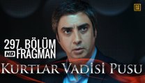 Kurtlar Vadisi Pusu 297. Bölüm Fragmanı