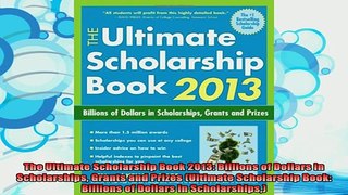 best book  The Ultimate Scholarship Book 2013 Billions of Dollars in Scholarships Grants and Prizes