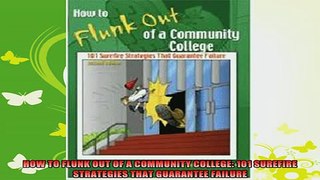 free pdf   HOW TO FLUNK OUT OF A COMMUNITY COLLEGE 101 SUREFIRE STRATEGIES THAT GUARANTEE FAILURE