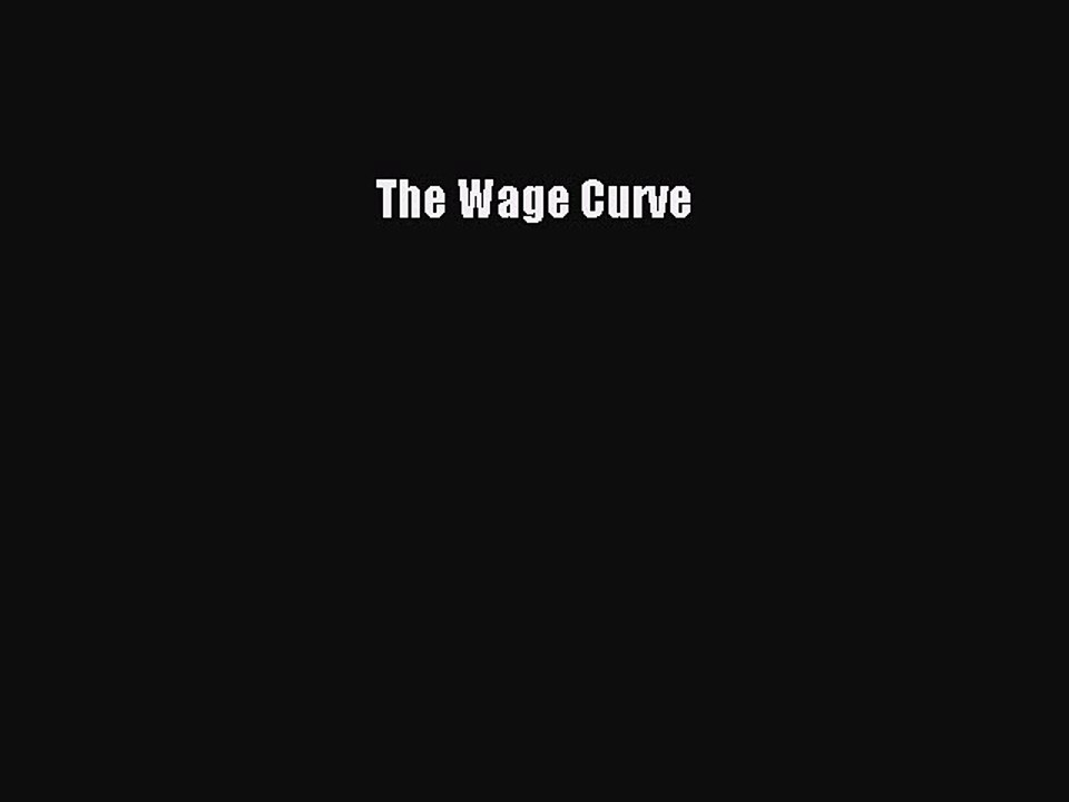 Read The Wage Curve Ebook Free