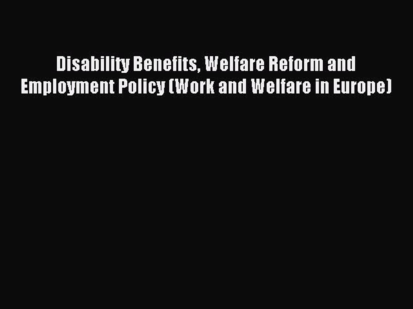 ⁣Read Disability Benefits Welfare Reform and Employment Policy (Work and Welfare in Europe)