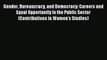 Read Gender Bureaucracy and Democracy: Careers and Equal Opportunity in the Public Sector (Contributions