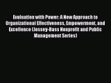 Read Evaluation with Power: A New Approach to Organizational Effectiveness Empowerment and