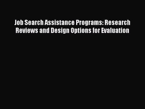 Read Job Search Assistance Programs: Research Reviews and Design Options for Evaluation Ebook