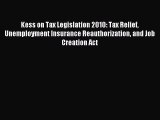 Download Kess on Tax Legislation 2010: Tax Relief Unemployment Insurance Reauthorization and