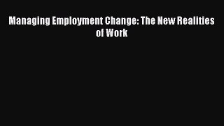Download Managing Employment Change: The New Realities of Work PDF Online