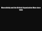 Read Masculinity and the British Organization Man since 1945 Ebook Free