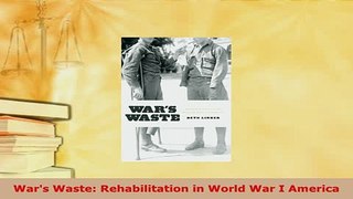 PDF  Wars Waste Rehabilitation in World War I America PDF Book Free