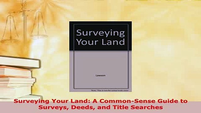 PDF Surveying Your Land A CommonSense Guide to Surveys Deeds and Title Searches Free Books