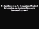 Read Trust and Economics: The Co-evolution of Trust and Exchange Systems (Routledge Advances