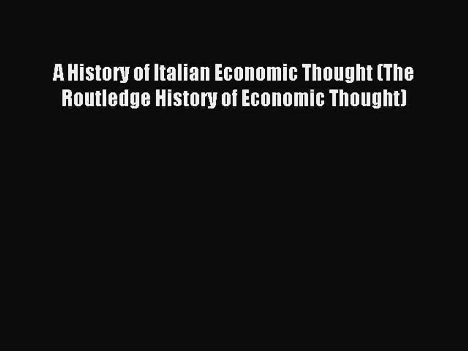 Download A History of Italian Economic Thought (The Routledge History of Economic Thought)