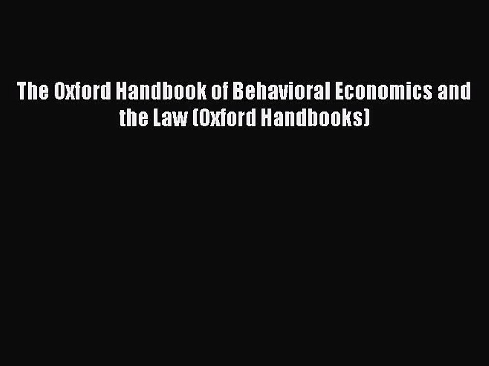 Read The Oxford Handbook of Behavioral Economics and the Law (Oxford Handbooks) Ebook Free