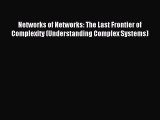 Read Networks of Networks: The Last Frontier of Complexity (Understanding Complex Systems)