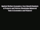 Read Applied Welfare Economics: Cost-Benefit Analysis of Projects and Policies (Routledge Advanced