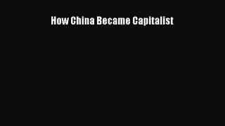 Read How China Became Capitalist Ebook Free