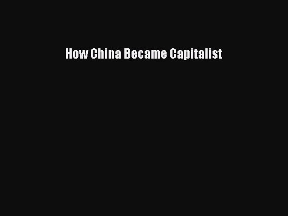 Read How China Became Capitalist Ebook Free