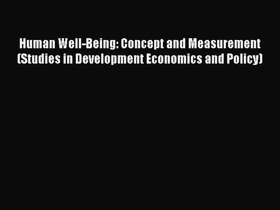 Read Human Well-Being: Concept and Measurement (Studies in Development Economics and Policy)