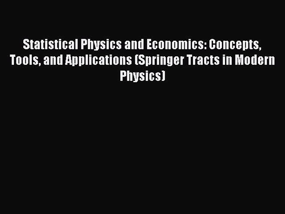 Read Statistical Physics and Economics: Concepts Tools and Applications (Springer Tracts in