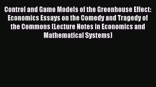 Read Control and Game Models of the Greenhouse Effect: Economics Essays on the Comedy and Tragedy