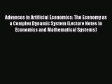 Read Advances in Artificial Economics: The Economy as a Complex Dynamic System (Lecture Notes
