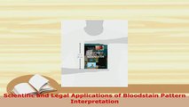 Download  Scientific and Legal Applications of Bloodstain Pattern Interpretation Free Books