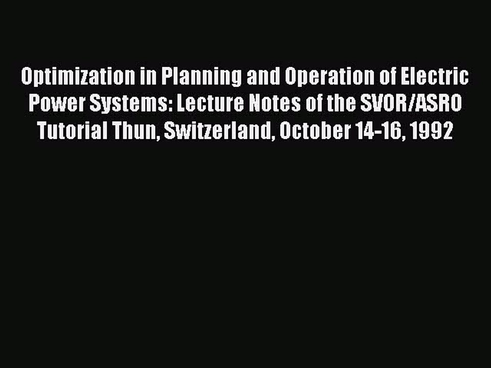 Download Optimization in Planning and Operation of Electric Power Systems: Lecture Notes of