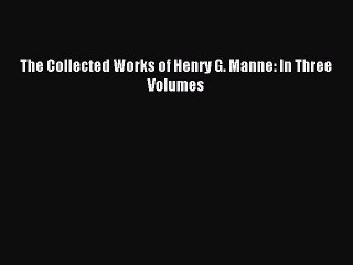 Download The Collected Works of Henry G. Manne: In Three Volumes PDF Online
