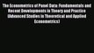 Read The Econometrics of Panel Data: Fundamentals and Recent Developments in Theory and Practice