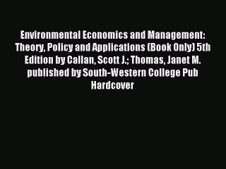 Read Environmental Economics and Management: Theory Policy and Applications (Book Only) 5th
