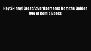 Download Hey Skinny! Great Advertisements from the Golden Age of Comic Books PDF Online