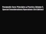 Download Paramedic Care: Principles & Practice Volume 5 Special Considerations/Operations (3rd