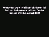 Read How to Open & Operate a Financially Successful Redesign Redecorating and Home Staging