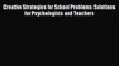 [PDF] Creative Strategies for School Problems: Solutions for Psychologists and Teachers  Full