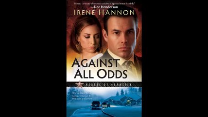 Against All Odds Heroes of Quantico Book 1 A Novel
